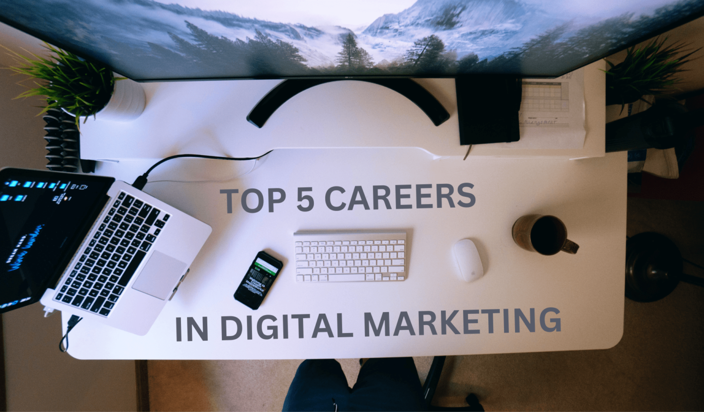 TOP 5 CAREERS IN DIGITAL MARKETING IN 2023