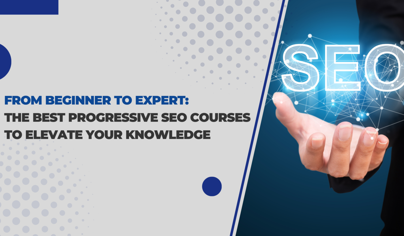 ­­­­From Beginner to Expert: The Best Progressive SEO Courses to Elevate Your Knowledge